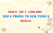Bài 4 trang 78 SGK Toán 8 tập 1 Cánh Diều